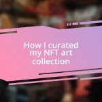 How I curated my NFT art collection