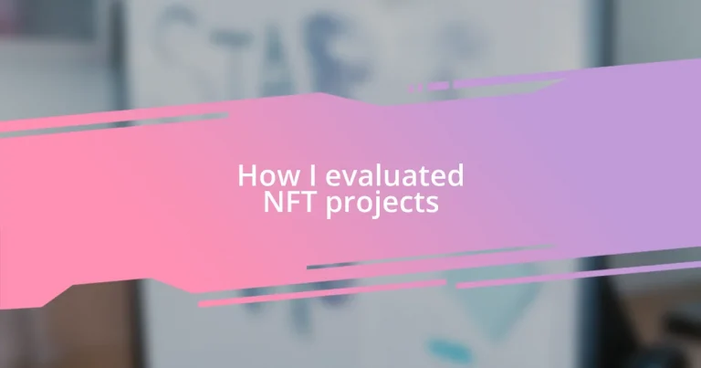 How I evaluated NFT projects