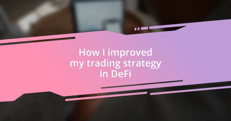 How I improved my trading strategy in DeFi