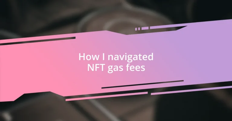 How I navigated NFT gas fees