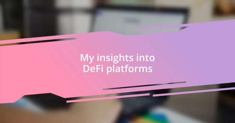 My insights into DeFi platforms