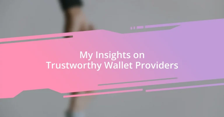 My Insights on Trustworthy Wallet Providers