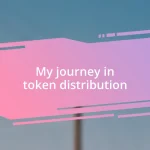 My journey in token distribution