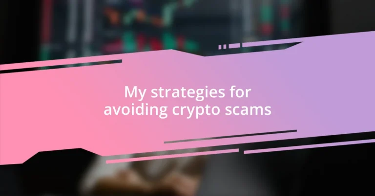 My strategies for avoiding crypto scams