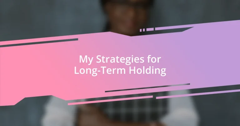 My Strategies for Long-Term Holding