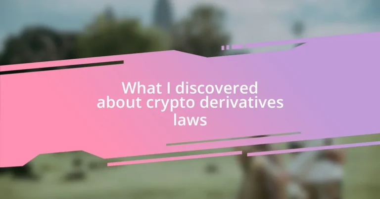 What I discovered about crypto derivatives laws