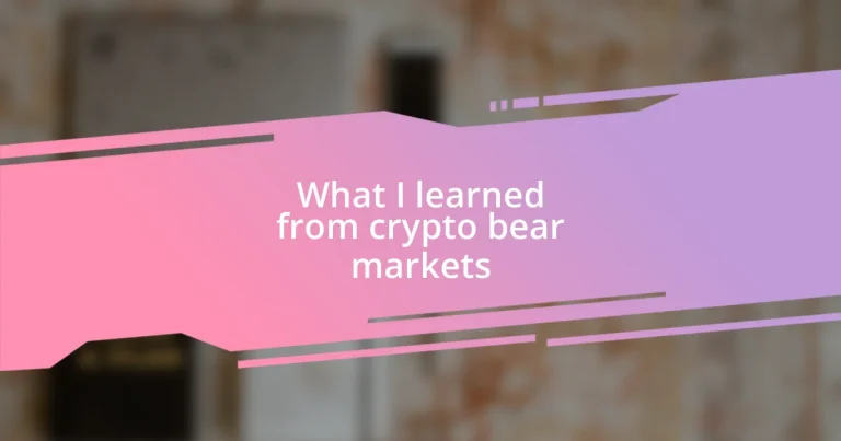 What I learned from crypto bear markets