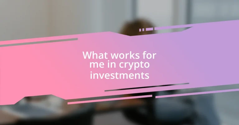 What works for me in crypto investments