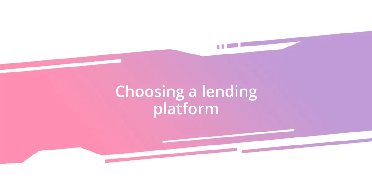 Choosing a lending platform