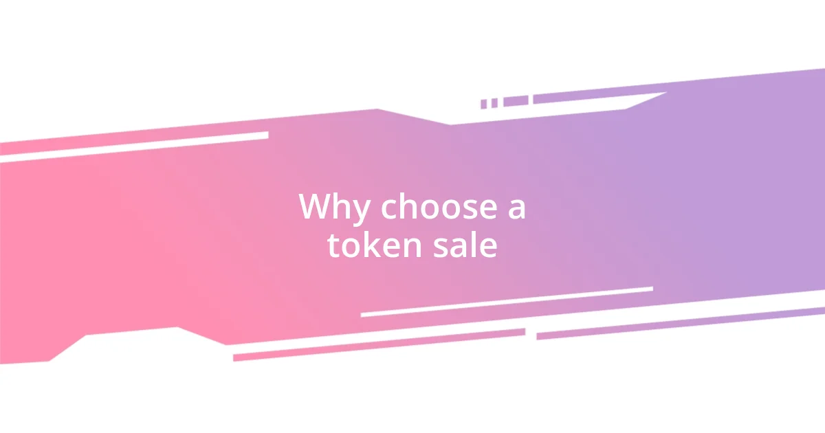 Why choose a token sale